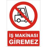 İzmir Serifgari İş Makinası Giremez 2.6 mm PVC Uyarı Levhası 17,5 x 25 cm