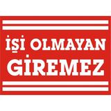 İzmir Serifgari İşi Olmayan Giremez (Yazı) 2.6 mm PVC Uyarı Levhası 35 x 50 cm