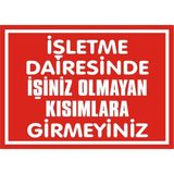 İzmir Serifgari İşletme Dairesinde İşiniz Olmayan Kısımlara Girmeyiniz 2.6 mm PVC Uyarı Levhası 17,5 x 25 cm