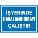 İzmir Serifgari İşyerinde Havalandırmayı Çalıştır Galvaniz Uyarı Levhası 17,5 x 25 cm