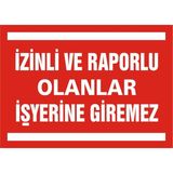 İzmir Serifgari İzinli Ve Raporlu Olanlar İşyerine Giremez Galvaniz Uyarı Levhası 25 x 35 cm
