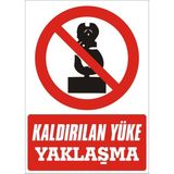 İzmir Serifgari Kaldırılan Yüke Yaklaşma Galvaniz Uyarı Levhası 25 x 35 cm