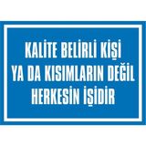 İzmir Serifgari Kalite Belirli Kişi Ya Da Kısımların Değil Herkesin İşidir 2.6 mm PVC Uyarı Levhası 25 x 35 cm