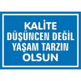 İzmir Serifgari Kalite Düşüncen Değil Yaşam Tarzın Olsun Galvaniz Uyarı Levhası 25 x 35 cm