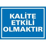 İzmir Serifgari Kalite Etkili Olmaktır 2.6 mm PVC Uyarı Levhası 35 x 50 cm