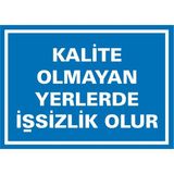 İzmir Serifgari Kalite Olmayan Yerlerde İşsizlik Olur Galvaniz Uyarı Levhası 35 x 50 cm