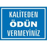 İzmir Serifgari Kaliteden Ödün Vermeyiniz Galvaniz Uyarı Levhası 25 x 35 cm