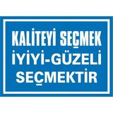 İzmir Serifgari Kaliteyi Seçmek İyiyi – Güzeli Seçmektir Galvaniz Uyarı Levhası 35 x 50 cm