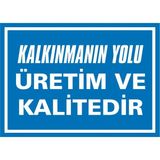İzmir Serifgari Kalkınmanın Yolu Üretim De Kalitedir Galvaniz Uyarı Levhası 35 x 50 cm