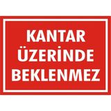 İzmir Serifgari Kantar Üzerinde Beklenmez Galvaniz Uyarı Levhası 25 x 35 cm