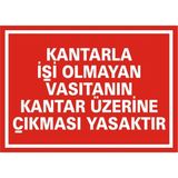 İzmir Serifgari Kantarla İşi Olmayan Vasıtanın Kantar Üzerine Çıkması Yasaktır Galvaniz Uyarı Levhası 25 x 35 cm
