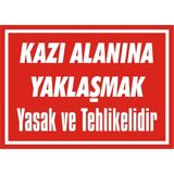İzmir Serifgari Kazı Alanına Yaklaşmak Yasak Ve Tehlikelidir Galvaniz Uyarı Levhası 25 x 35 cm