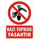 İzmir Serifgari Kazı Yapmak Yasaktır 2.6 mm PVC Uyarı Levhası 25 x 35 cm