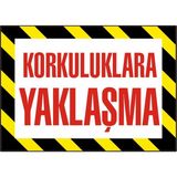 İzmir Serifgari Korkuluklara Yaklaşma 2.6 mm PVC Uyarı Levhası 17,5 x 25 cm