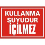 İzmir Serifgari Kullanma Suyudur İçilmez 2.6 mm PVC Uyarı Levhası 17,5 x 25 cm