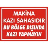 İzmir Serifgari Makine Kazı Sahasıdır Bu Bölge Dışında Kazı Yapmayın 2.6 mm PVC Uyarı Levhası 17,5 x 25 cm