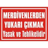 İzmir Serifgari Merdivenlerden Yukarı Çıkmak Yasak Ve Tehlikelidir Galvaniz Uyarı Levhası 25 x 35 cm