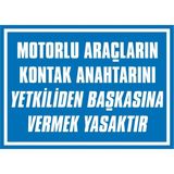 İzmir Serifgari Motorlu Araçların Kontak Anahtarını Yetkiliden Başkasına Vermek Yasaktır Galvaniz Uyarı Levhası 17,5 x 25 cm