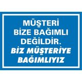 İzmir Serifgari Müşteri Bize Bağımlı Değildir, Biz Müşteriye Bağımlıyız Galvaniz Uyarı Levhası 17,5 x 25 cm