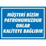 İzmir Serifgari Müşteri Bizim Patronumuzdur Onlar Kaliteye Bağlıdır Galvaniz Uyarı Levhası 17,5 x 25 cm