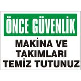 İzmir Serifgari Önce Güvenlik Makine Ve Takımları Temiz Tutunuz Galvaniz Uyarı Levhası 35 x 50 cm