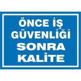 İzmir Serifgari Önce İş Güvenliği Sonra Kalite Galvaniz Uyarı Levhası 25 x 35 cm