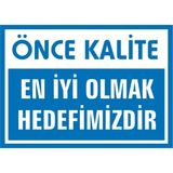İzmir Serifgari Önce Kalite En İyi Olmak Hedefimizdir 2.6 mm PVC Uyarı Levhası 17,5 x 25 cm