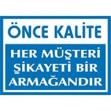 İzmir Serifgari Önce Kalite Her Müşteri Şikayeti Bir Armağandır 2.6 mm PVC Uyarı Levhası 17,5 x 25 cm