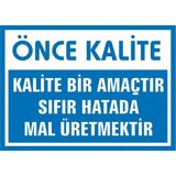 İzmir Serifgari Önce Kalite Kalite Bir Amaçtır Sıfır Hatalı Mal Üretmektir Galvaniz Uyarı Levhası 35 x 50 cm