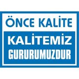 İzmir Serifgari Önce Kalite Kalite Gururumuzdur 2.6 mm PVC Uyarı Levhası 35 x 50 cm