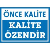 İzmir Serifgari Önce Kalite / Kalite Özendir 2.6 mm PVC Uyarı Levhası 35 x 50 cm