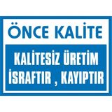İzmir Serifgari Önce Kalite Kalitesiz Üretim İsraftır Kayıptır Galvaniz Uyarı Levhası 35 x 50 cm