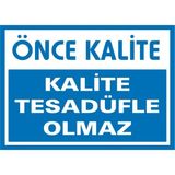 İzmir Serifgari Önce Kalite Kalitetesadüfle Olmaz Galvaniz Uyarı Levhası 35 x 50 cm