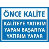 İzmir Serifgari Önce Kalite / Kaliteye Yatırım Yapan Başarıya Yatırım Yapar 2.6 mm PVC Uyarı Levhası 35 x 50 cm