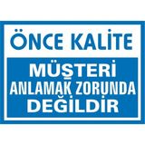 İzmir Serifgari Önce Kalite Müşteri Anlamak Zorunda Değildir Galvaniz Uyarı Levhası 17,5 x 25 cm