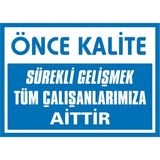 İzmir Serifgari Önce Kalite Sürekli Gelişmek Tüm Çalışanlarımıza Aittir 2.6 mm PVC Uyarı Levhası 17,5 x 25 cm