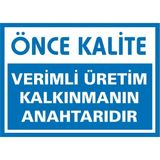 İzmir Serifgari Önce Kalite / Verimli Üretim Kalkınmanın Anahtarıdır 2.6 mm PVC Uyarı Levhası 35 x 50 cm
