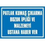 İzmir Serifgari Patlak Kumaş Çıkarma Bozuk İpliği Ve Malzemeyi Ustana Haber Ver 2.6 mm PVC Uyarı Levhası 25 x 35 cm