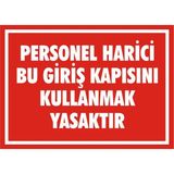 İzmir Serifgari Personel Harici Bu Giriş Kapısını Kullanmak Yasaktır Galvaniz Uyarı Levhası 25 x 35 cm