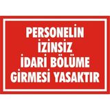 İzmir Serifgari Personelin İzinsiz İdari Bölüme Girmesi Yasaktır Galvaniz Uyarı Levhası 25 x 35 cm