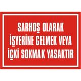 İzmir Serifgari Sarhoş Olarak İş Yerine Gelmek Veya İçeri İçki Sokmak Yasaktır Galvaniz Uyarı Levhası 25 x 35 cm