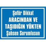 İzmir Serifgari Şoför Dikkat Aracından Ve Taşıdığın Yükten Şahsen Sorumlusun Galvaniz Uyarı Levhası 35 x 50 cm