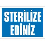 İzmir Serifgari Sterilize Ediniz 2.6 mm PVC Uyarı Levhası 25 x 35 cm
