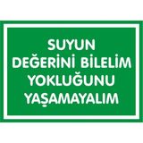 İzmir Serifgari Suyun Değerini Bilelim Yokluğunu Yaşamayalım Galvaniz Uyarı Levhası 25 x 35 cm