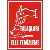 İzmir Serifgari Talaşları Elle Temizleme Galvaniz Uyarı Levhası 35 x 50 cm
