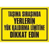 İzmir Serifgari Taşıma Sırasında Yerlerin Yük Kaldırma Limitine Dikkat Edin Galvaniz Uyarı Levhası 25 x 35 cm