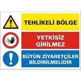 İzmir Serifgari Tehlikeli Bölge / Yetkisiz Girilmez / Bütün Ziyaretçiler Bildirilmelidir Galvaniz Uyarı Levhası 25 x 35 cm