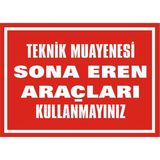 İzmir Serifgari Teknik Muayenesi Sona Eren Araçları Kullanmayın Galvaniz Uyarı Levhası 35 x 50 cm