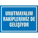 İzmir Serifgari Unutmayalım Rakiplerimiz De Çalışıyor 2.6 mm PVC Uyarı Levhası 35 x 50 cm