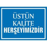 İzmir Serifgari Üstün Kalite Herşeyimizdir Galvaniz Uyarı Levhası 35 x 50 cm